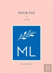 Pour Toi : A Ma Fille