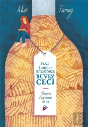 Pour Tomber Amoureux, Buvez Ceci - Memoires D'Une Femme Du V