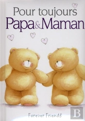 Pour Toujours ; Maman & Papa
