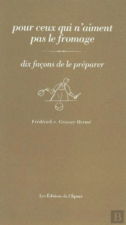 Bertrand.pt - Pour Tous Ceux Qui N'Aiment Pas Le Fromage, Dix Facons