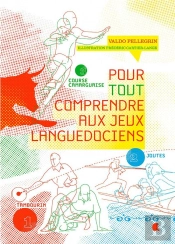 Pour Tout Comprendre Aux Jeux Languedociens - Tambourin, Joutes, Course Camarguaise