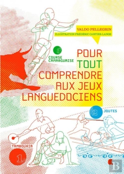 Bertrand.pt - Pour Tout Comprendre Aux Jeux Languedociens - Tambourin, Joutes, Course Camarguaise