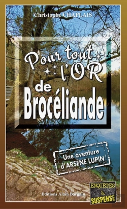 Bertrand.pt - Pour Tout L'Or De Brocéliande : Une Enquête D'Arsène Lupin