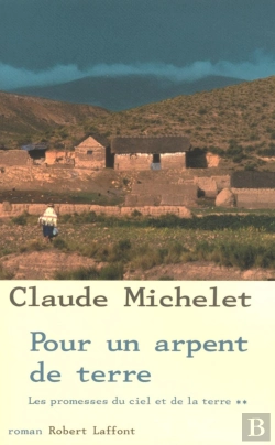 Bertrand.pt - Pour Un Arpent De Terre Tome 2 : Les Promesses Du Ciel Et De La Terre
