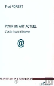 Pour Un Art Actuel ; L'Art À L'Heure D'Internet