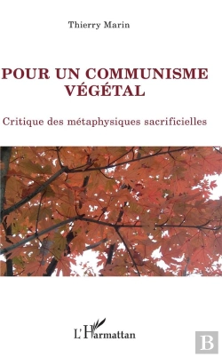 Bertrand.pt - Pour Un Communisme Végétal ; Critique Des Métaphysiques Sacrificielles
