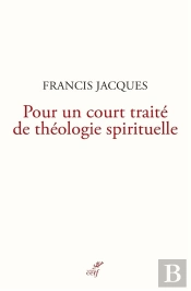 Pour Un Court Traité De Théologie Spirituelle