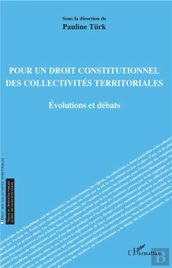 Bertrand.pt - Pour Un Droit Constitutionnel Des Collectivités Territoriales ; Évolutions Et Débats