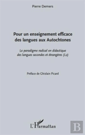Pour Un Enseignement Efficace Des Langues Aux Autochtones ; Le Paradigme Radical En Didactique Des Langues Secondes Et Étrangères