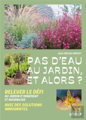 Pour Un Jardin Vraiment Sans Arrosage - Jardin D'Ornement - Verger - Potager