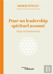 Pour Un Leadership Spirituel Assumé : Éloge De L'Authenticité