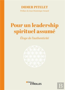 Bertrand.pt - Pour Un Leadership Spirituel Assumé : Éloge De L'Authenticité