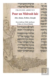 Pour Un Midrash Laïc ; Job, Jonas, Esther, Joseph