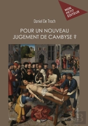 Pour Un Nouveau Jugement De Cambyse ? : La Justice Belge En Question