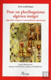 Pour Un Plurilinguisme Algerien Integre : Approches Critiques Et Renouvellement Epistemique
