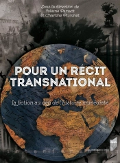 Pour Un Récit Transnational ; La Fiction Au Défi De L'Histoire Immédiate