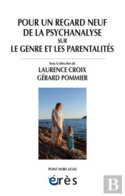 Pour Un Regard Neuf De La Psychanalyse Sur Le Genre Et Les Parentalités