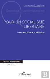 Pour Un Socialisme Libertaire - (Ou Anarchisme Societaire)