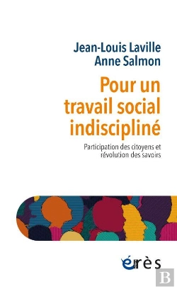 Bertrand.pt - Pour Un Travail Social Indiscipliné : Participation Des Citoyens Et Révolution Des Savoirs
