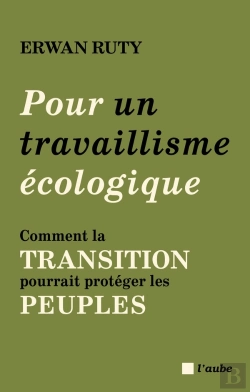 Bertrand.pt - Pour Un Travaillisme Écologique : Comment La Transition Pourrait Protéger Les Peuples