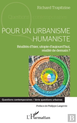 Bertrand.pt - Pour Un Urbanisme Humaniste ; Réalités D'Hier, Utopie D'Aujourd'Hui, Réalite De Demain?