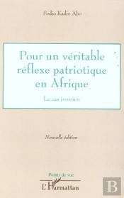 Pour Un Veritable Reflexe Patriotique En Afrique ; Le Cas Ivoirien