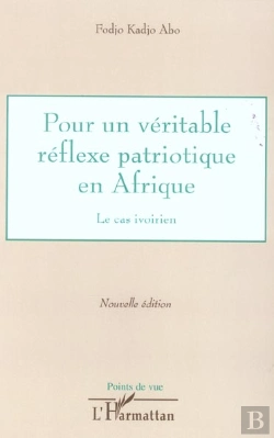 Bertrand.pt - Pour Un Veritable Reflexe Patriotique En Afrique ; Le Cas Ivoirien