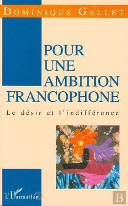 Bertrand.pt - Pour Une Ambition Francophone ; Le Desir Et L'Indifference