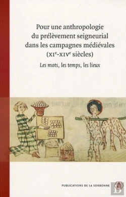 Bertrand.pt - Pour Une Anthropologie Du Prélèvement Seigneural Dans Les Campagnes Médiévales, Xi-Xiv Siècles