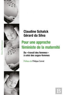 Bertrand.pt - Pour Une Approche Féministe De La Maternité : Du « Travail Des Femmes » À Celui Des Sages-Femmes