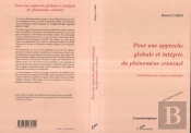 Pour Une Approche Globale Et Intégrée Du Phénomène Criminel