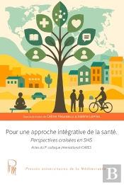 Pour Une Approche Intégrative De La Santé : Perspectives Croisées En Shs. Actes Du 1er Colloque International Icares