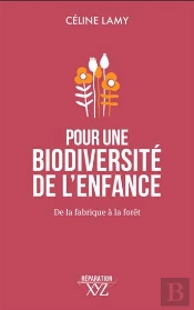 Pour Une Biodiversité De L'Enfance : De La Fabrique À La Forêt