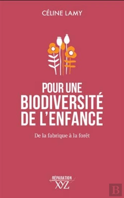 Bertrand.pt - Pour Une Biodiversité De L'Enfance : De La Fabrique À La Forêt