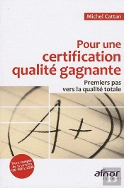 Pour Une Certification Qualité Gagnante ; Premiers Pas Vers La Qualité Totale