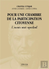 Pour Une Chambre De La Participation Citoyenne : L'Avenir Nous Appartient