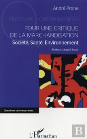 Pour Une Critique De La Marchandisation ; Société, Santé, Environnement