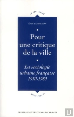 Bertrand.pt - Pour Une Critique De La Ville ; La Sociologie Urbaine Française, 1950-1980