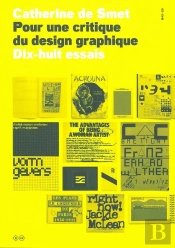 Pour Une Critique Du Design Graphique ; 18 Essais