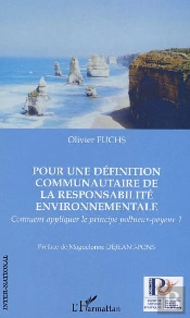 Pour Une Definition Communautaire De La Responsabilite Environnementale ; Comment Appliquer Le Principe Pollueur-Payeur