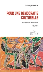 Pour Une Démocratie Culturelle : Actualité(S) De Marcel Hicter Tome 1