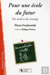 Pour Une École Du Futur ; Du Neuf Et Du Courage