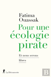 Pour Une Écologie Pirate : Et Nous Serons Libres