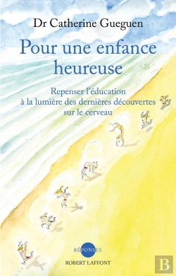 Bertrand.pt - Pour Une Enfance Heureuse ; Repenser L'Éducation À La Lumière Des Dernières Découvertes Sur Le Cerveau