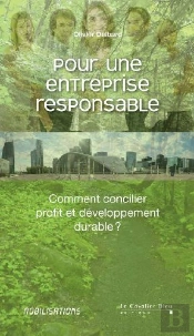 Pour Une Entreprise Responsable ; Comment Concilier Profit Et Développement Durable ?