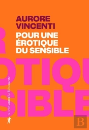 Pour Une Érotique Du Sensible