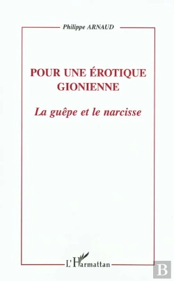 Bertrand.pt - Pour Une Erotique Gionienne ; La Guepe Et Le Narcisse