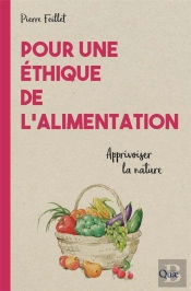 Pour Une Ethique De L'Alimentation - Apprivoiser La Nature