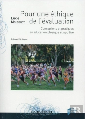 Pour Une Éthique De L'Évaluation ; Conceptions Et Pratiques En Éducation Physique Et Sportive