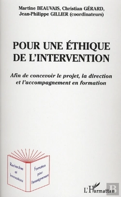 Bertrand.pt - Pour Une Éthique De L'Intervention ; Afin De Concevoir Le Projet, La Direction Et L'Accompagnement En Formation